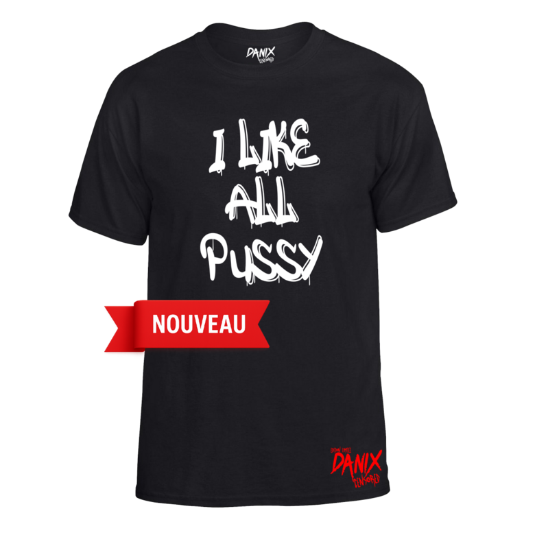 Tshirt I like all pussy [Trash collection]